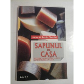   SAPUNUL  DE  CASA  Retetele saponificarii la rece  Saponificarea la cald  -  Leanne si Sylvain  CHEVALLIER 